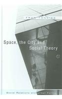 Space, the City and Social Theory - Social Relationships and Urban Forms