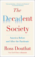 Decadent Society: America Before and After the Pandemic