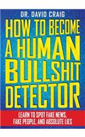 How to Become a Human Bullshit Detector
