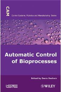 Automatic Control of Bioprocesses