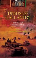 DEEDS OF GALLANTRY - Fifty Years of the 1971 Victory