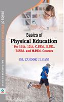 Basics of Physical Education (For 11th, 12th, B.P.E, B.P.Ed, C.P.Ed, M.P.Ed.)