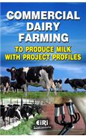 Commercial Dairy Farming to Produce Milk with Project Profiles