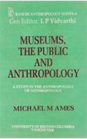 Museums, the Public and Anthropology : A Study in the Anthropology of Anthropology