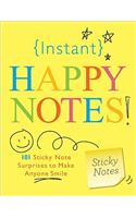 Instant Happy Notes!