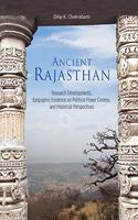 Ancient Rajasthan: Research Developments, Epigraphic Evidence on Political Power Centres, and Historical Perspectives