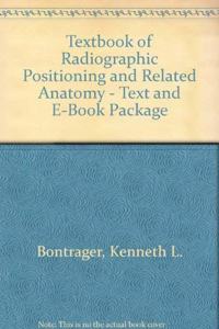 Textbook of Radiographic Positioning and Related Anatomy - Text and E-Book Package