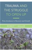 Trauma and the Struggle to Open Up
