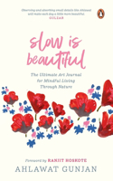 Slow is Beautiful : The Ultimate Art Journal for Mindful Living Through Nature