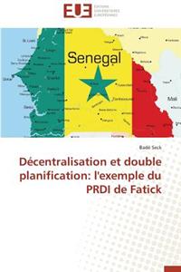 Décentralisation Et Double Planification: L'Exemple Du Prdi de Fatick(Omn.Univ.Europ.)