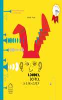 Loudly, Softly, in a Whisper