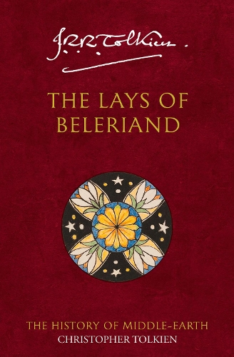 The Lays of Beleriand: (The History of Middle-earth)