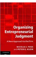 Organizing Entrepreneurial Judgment