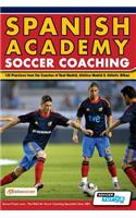 Spanish Academy Soccer Coaching - 120 Practices from the Coaches of Real Madrid, Atletico Madrid & Athletic Bilbao