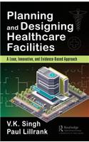 Planning and Designing Healthcare Facilities