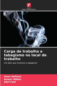 Carga de trabalho e tabagismo no local de trabalho