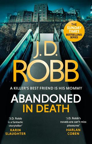 Abandoned in Death: An Eve Dallas thriller (In Death 54): (In Death)
