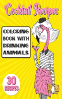 Cocktail Recipes Coloring Book With Drinking Animals