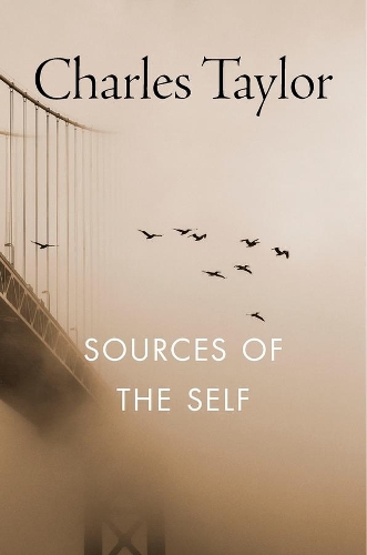 Sources of the Self: The Making of the Modern Identity(English)