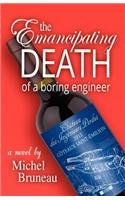 Emancipating Death of a Boring Engineer