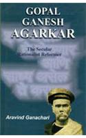 Gopal Ganesh Agarkar: The Secular Rationalist Reformer