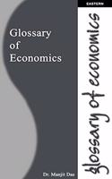 GLOSSARY OF ECONOMICS