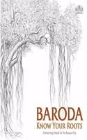BARODA - KNOW YOUR ROOTS