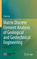 Matrix Discrete Element Analysis of Geological and Geotechnical Engineering