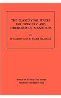 Classifying Spaces for Surgery and Corbordism of Manifolds. (Am-92), Volume 92