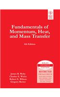 Fundamentals Of Momentum, Heat, And Mass Transfer, 4Th Ed