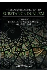 The Blackwell Companion to Substance Dualism