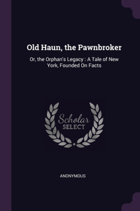 Old Haun, the Pawnbroker