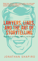 Lawyers, Liars and the Art of Storytelling