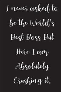I Never Asked To Be The World's Best Boss