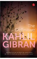 Definitive Kahlil Gibran