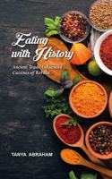 Eating with History: Ancient Trade Influenced Cuisines of Kerala (P/B)