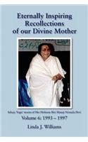 Eternally Inspiring Recollections of Our Divine Mother, Volume 6