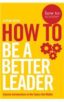 How To: Be a Better Leader