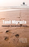 Tamil Migrants: A Demographic, Social and Economic Analysis (Literary/Cultural Theory)
