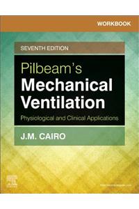 Workbook for Pilbeam's Mechanical Ventilation