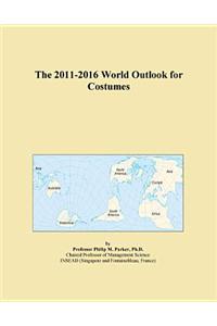 The 2011-2016 World Outlook for Costumes
