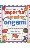 Best Ever Book of Paper Fun & Amazing Origami