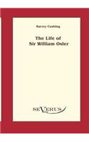 life of Sir William Osler, Volume 1