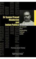 Dr Syama Prasad Mookerjee and Indian Politics: An Account of an Outstanding Political Leader
