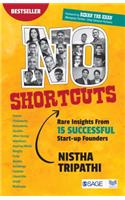 No Shortcuts: Rare Insights from 15 Successful Start-Up Founders