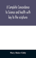 complete concordance to Science and health with key to the scriptures