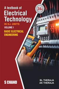 A Textbook of Electrical Technology Volume 1 : Basic Electrical Engineering (In S.I. Units) - 24th Edition