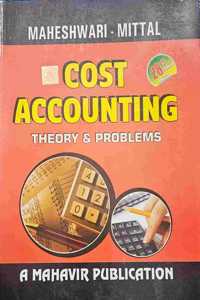 Cost Accounting Theory and Problems for B.Com., M.Com., BBA, MBA, CA, CS, ICWA Students | Delhi University | Maheshwari & Mittal | CMA, CA Inter, ICMA, Management | 2025 Book | As per UGCF | NEP 2020 Aligned Guide