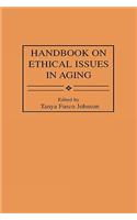 Handbook on Ethical Issues in Aging