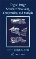 Digital Image Sequence Processing, Compression, and Analysis